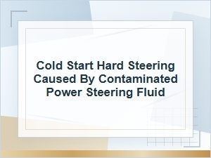 Cold Start Hard Steering From Contaminated Fluid
